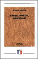 Láska, poezie, moudrost - Edgar Morin