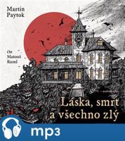 Láska, smrt a všechno zlý, mp3 - Martin Paytok