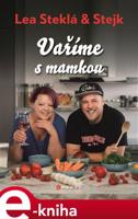 Lea Steklá a Stejk – Vaříme s mamkou
