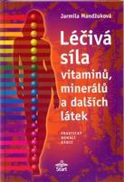 Léčivá síla vitaminů, minerálů a dalších látek - Jarmila Mandžuková