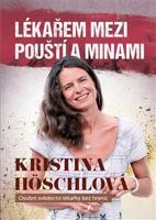 Lékařem mezi pouští a minami - Kristina Höschlová