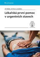Lékařská první pomoc v urgentních stavech - Jiří Knor, kolektiv, Jiří Málek