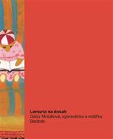 Lemuria na dosah. Daisy Mrázková, vypravěčka a malířka