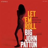 Let 'Em Roll - Big John Patton