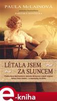Létala jsem za sluncem - Paula McLainová