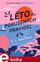 Léto porušených pravidel - K. L. Walther