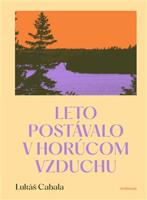Leto postávalo v horúcom vzduchu - Lukáš Cabala