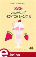 Léto v Kavárně nových začátků - Debbie Johnsonová