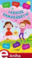 Lexikon kamarádství - kolektiv autorů