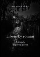 Libeňský román - Richard Erml