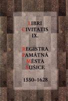 Libri Civitatis IX.. Registra Památná města Sušice 1550-1628