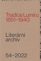 Literární archiv 54/2022 - Tradice Lumíru 1851–1940 - kol.