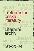 Literární archiv 56/2024 - Třetí prostor české literatury