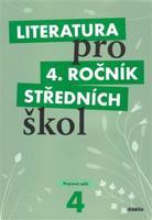 Literatura pro 4. ročník SŠ - pracovní sešit - A. Štěpánková, L. Andree, M. Fránek, V. Tobolíková, J. Dvořák, K. Srnská