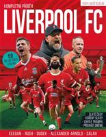 Liverpool FC – Kompletní příběh