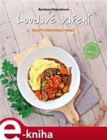 Loudavé vaření: Recepty pro pomalý hrnec - Barbora Charvátová