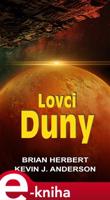 Lovci Duny - Kevin J. Anderson, Brian Herbert