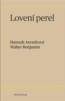 Lovení perel - Walter Benjamin, Hannah Arendtová