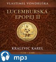 Lucemburská epopej II - Kralevic Karel (1334–1347), mp3 - Vlastimil Vondruška