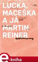 Lucka, Maceška a já - Martin Reiner