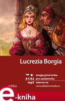Lucrezia Borgia A1/A2. dvojjazyčná kniha pro začátečníky - Valeria De Tommaso