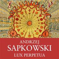 Lux Perpetua - Andrzej Sapkowski
