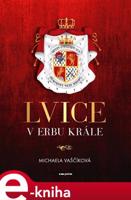 Lvice v erbu krále - Michaela Vaščíková