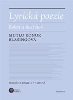 Lyrická poezie - Bolest a slast slov - Mutlu Konuk Blasingová