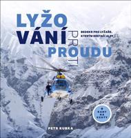 Lyžování proti proudu-  Bedekr pro lyžaře, kterým nestačí Alpy