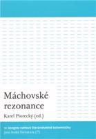 Máchovské rezonance. IV. kongres světové literárněvědné bohemistiky: Jiná česká literatura (?)