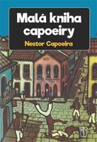Malá kniha capoeiry - Nestor Capoeira
