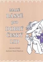 Malé básně pro dobrý český lid - Eva Kalcovská