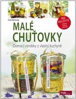 Malé chuťovky - Domácí výrobky z vlastní kuchyně