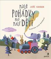 Malé pohádky pro malé děti - Jiří Kahoun