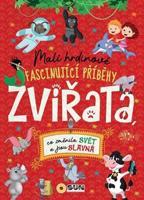 Malí hrdinové - ZVÍŘATA - co změnila svět a jsou slavná - Jorge Montoro
