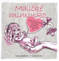 Maličké miminko - Lumír Kantor, Laura Janáčková