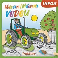 Malování / Maľovanie vodou – Traktory / Traktory