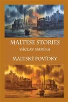 Maltese stories / Maltské povídky - Václav Smrčka