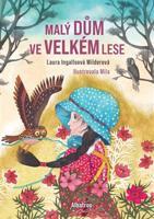 Malý dům ve Velkém lese - Laura Ingallsová Wilderová
