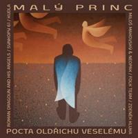 Malý princ: Pocta Oldřichu Veselému: CD