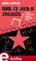 Mám, co jsem si zasloužil - Karel Kaplan
