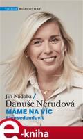 Máme na víc - Danuše Nerudová, Jiří Nádoba