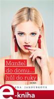 Manžel do domu... hůl do ruky - Alena Jakoubková
