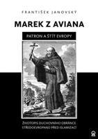 Marek z Aviana – patron a štít Evropy - František Janovský