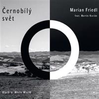 Marian Friedl - Černobílý svět CD