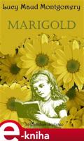 Marigold - Lucy Maud Montgomeryová