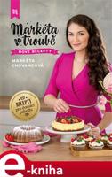 Markéta v troubě nové recepty - Markéta Chovancová