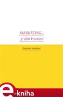 Marketing... je věda kreativní - Radomila Soukalová