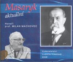 Masaryk aktuální - Milan Machovec