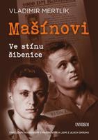 Mašínovi – Ve stínu šibenice - Vladimír Mertlík